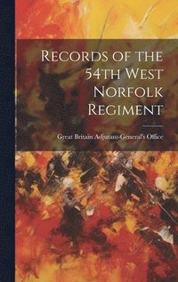 bokomslag Records of the 54th West Norfolk Regiment