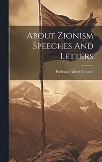 bokomslag About Zionism Speeches And Letters