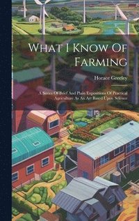 bokomslag What I Know Of Farming