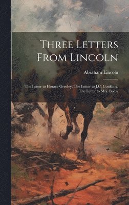 Three Letters From Lincoln 1