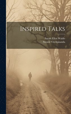 Swami Vivekananda, Sarah Ellen Waldo - Inspired Talks, Inbunden