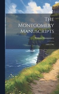 bokomslag The Montgomery Manuscripts