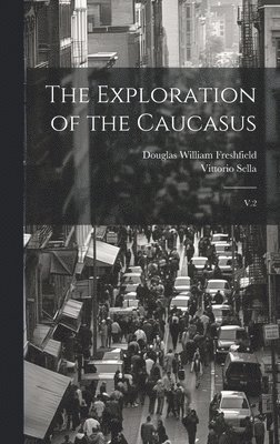 The Exploration of the Caucasus 1
