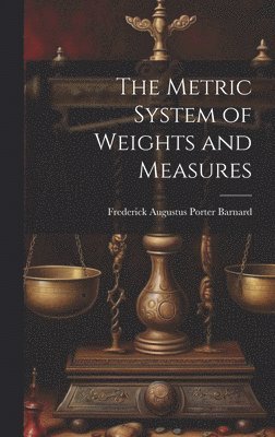 Metric System of Weights and Measures