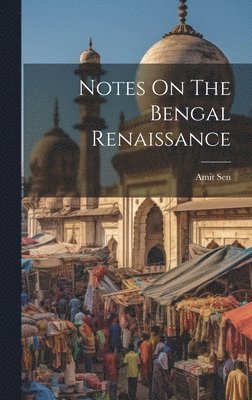 bokomslag Notes On The Bengal Renaissance