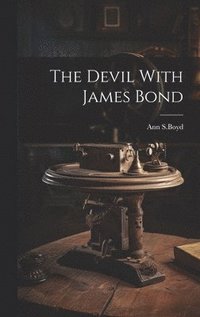 bokomslag The Devil With James Bond