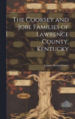 bokomslag Cooksey and Jobe Families of Lawrence County, Kentucky