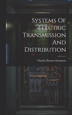 bokomslag Systems Of Electric Transmission And Distribution