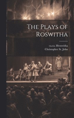The Plays of Roswitha 1