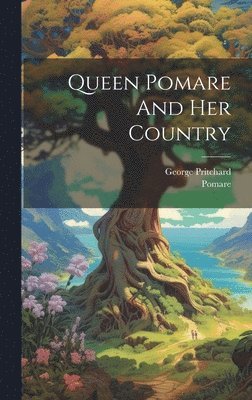 bokomslag Queen Pomare And Her Country