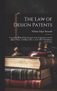 bokomslag The law of Design Patents