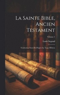 bokomslag La Sainte Bible, Ancien Testament