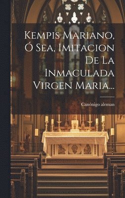 bokomslag Kempis Mariano,  Sea, Imitacion De La Inmaculada Virgen Maria...