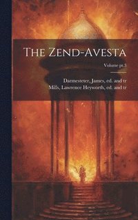 bokomslag The Zend-Avesta; Volume pt.3