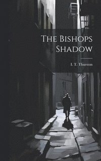 bokomslag The Bishops Shadow