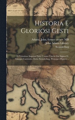 bokomslag Historia e gloriosi gesti