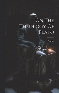 bokomslag On The Theology Of Plato