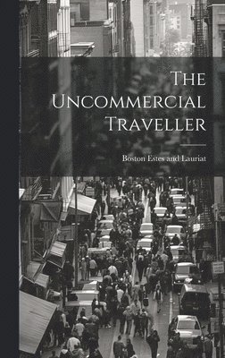 The Uncommercial Traveller 1