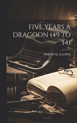 Five Years a Dragoon (49 to 54) 1