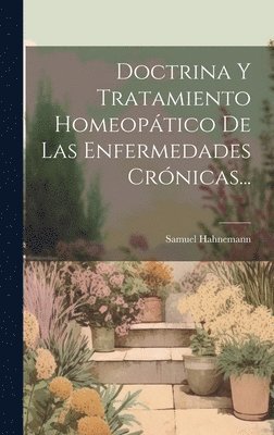 bokomslag Doctrina Y Tratamiento Homeoptico De Las Enfermedades Crnicas...