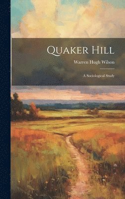 bokomslag Quaker Hill; a Sociological Study