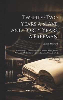 bokomslag Twenty-Two Years a Slave and Forty Years a Freeman