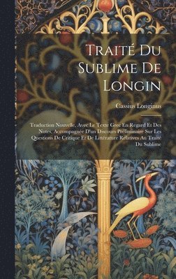 Cassius Longinus - Traité Du Sublime De Longin, Inbunden