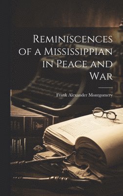 bokomslag Reminiscences of a Mississippian in Peace and War