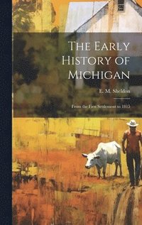 bokomslag The Early History of Michigan