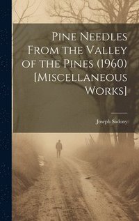 bokomslag Pine Needles From the Valley of the Pines (1960) [Miscellaneous Works]