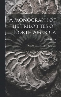 A Monograph of the Trilobites of North America 1