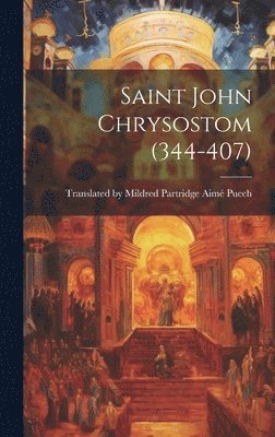 bokomslag Saint John Chrysostom (344-407)