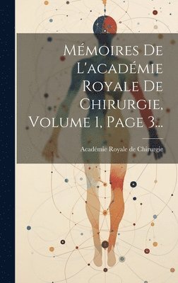 bokomslag Mmoires De L'acadmie Royale De Chirurgie, Volume 1, Page 3...