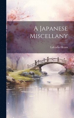Lafcadio 1850-1904 Hearn, Lafcadio Hearn - Japanese Miscellany, Inbunden