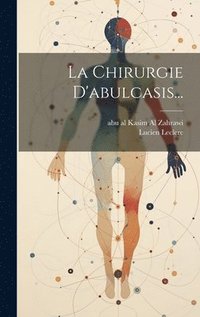 bokomslag La Chirurgie D'abulcasis...