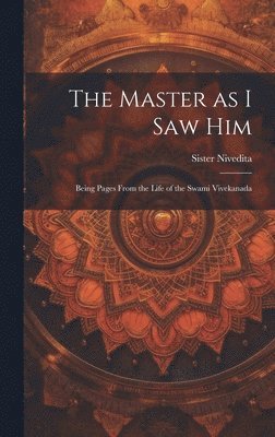 Sister Nivedita - Master as I saw Him, Inbunden