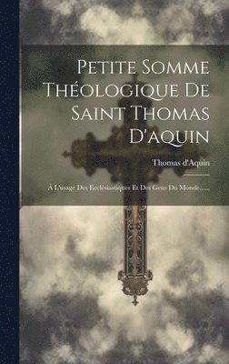 bokomslag Petite Somme Thologique De Saint Thomas D'aquin