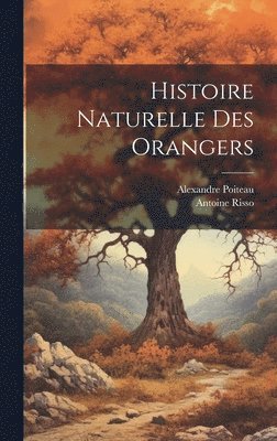 bokomslag Histoire Naturelle Des Orangers