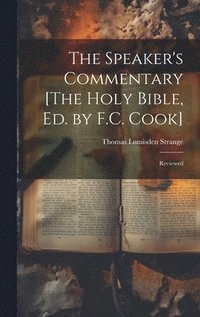 bokomslag The Speaker's Commentary [The Holy Bible, Ed. by F.C. Cook]