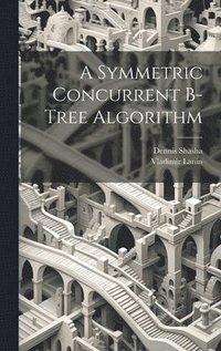 bokomslag A Symmetric Concurrent B-tree Algorithm