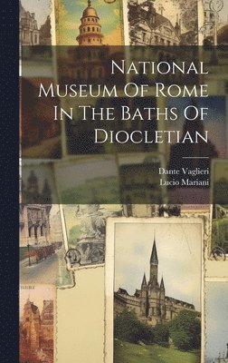 bokomslag National Museum Of Rome In The Baths Of Diocletian