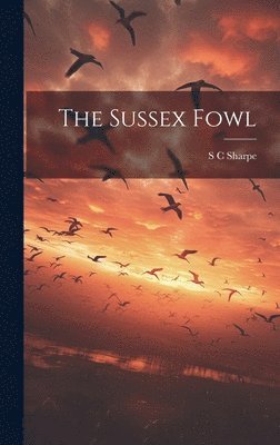 bokomslag The Sussex Fowl