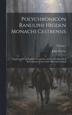 John Trevisa - Polychronicon Ranulphi Higden Monachi Cestrensis, Inbunden