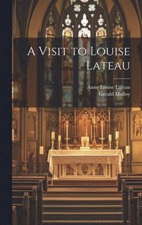 bokomslag A Visit to Louise Lateau