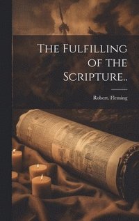 bokomslag The Fulfilling of the Scripture..