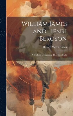 bokomslag William James and Henri Bergson