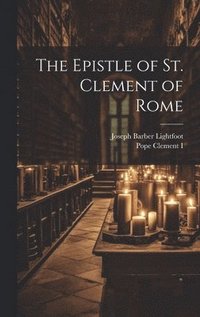 bokomslag The Epistle of St. Clement of Rome