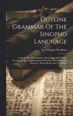 bokomslag Outline Grammar Of The Singpho Language