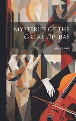 bokomslag Mysteries of the Great Operas