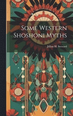 bokomslag Some Western Shoshoni Myths